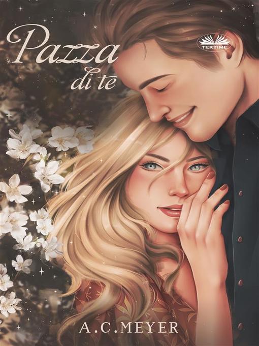 Title details for Pazza Di Te by A. C. Meyer - Wait list